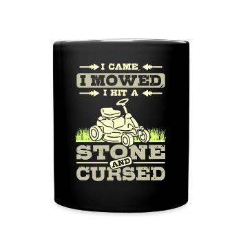 I mowed i hit a stone and cursed lawn mower - Tasse einfarbig - Schwarz - Vorne