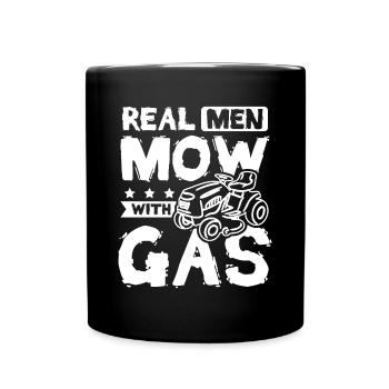 Real men mow with gas - Tasse einfarbig - Schwarz - Vorne