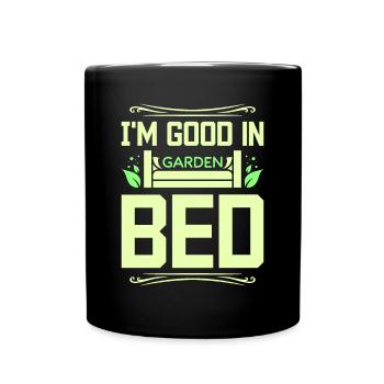 I'm good in garden bed - Tasse einfarbig - Schwarz - Vorne