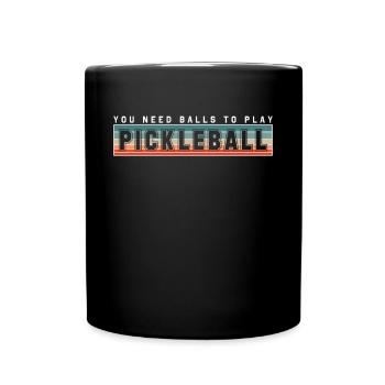 Vous avez besoin de balles pour jouer au pickleball shirt - Mug uni - noir - Devant