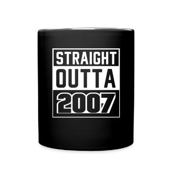 Straight Outta 2007 Geburtstag 2007 Geboren 2007 - Tasse einfarbig - Schwarz - Vorne