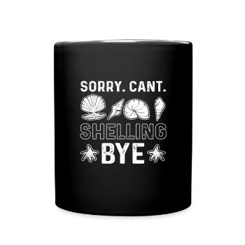 Sorry, Kann Nicht. Muschelsuchen Tschüss. - Tasse einfarbig - Schwarz - Vorne