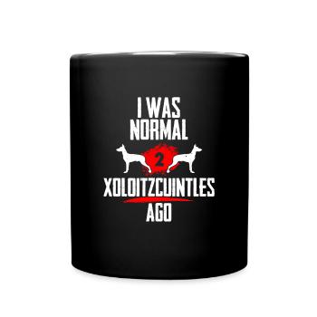 Ich war normal 2 Xoloitzcuintles voher - Tasse einfarbig - Schwarz - Vorne