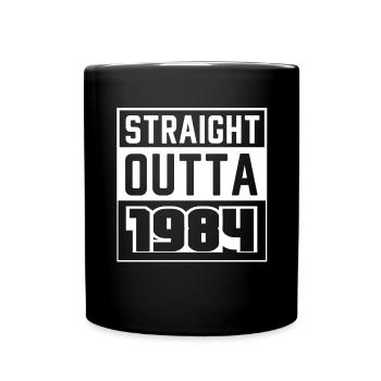 Straight Outta 1984 Geburtstag 1984 Geboren 1984 - Tasse einfarbig - Schwarz - Vorne