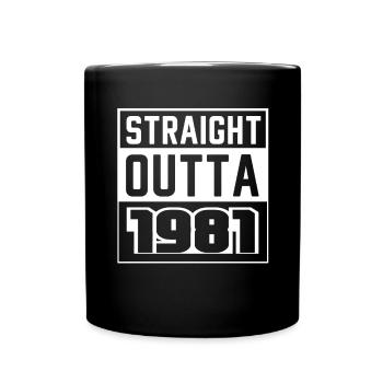Straight Outta 1981 Geburtstag 1981 Geboren 1981 - Tasse einfarbig - Schwarz - Vorne