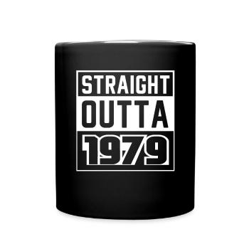 Straight Outta 1979 Geburtstag 1979 Geboren 1979 - Tasse einfarbig - Schwarz - Vorne