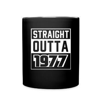 Straight Outta 1977 Geburtstag 1977 Geboren 1977 - Tasse einfarbig - Schwarz - Vorne
