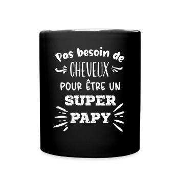 Pas besoin de cheveux pour être un Super Papy - Mug uni - noir - Devant