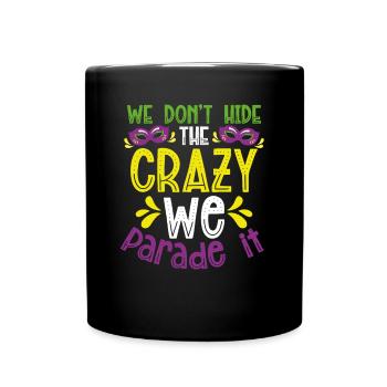 We show off the crazy ones - Full Colour Mug - black - Front