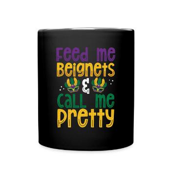 Füttere Mich Beignet, Nenne Mich Hübsch - Tasse einfarbig - Schwarz - Vorne