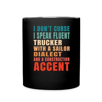 I don't curse I speak fluent trucker - Full Colour Mug - black - Front