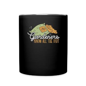 Les jardiniers connaissent toute la saleté - Mug uni - noir - Devant