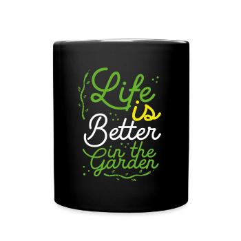 Das Leben Ist Besser Im Garten - Tasse einfarbig - Schwarz - Vorne