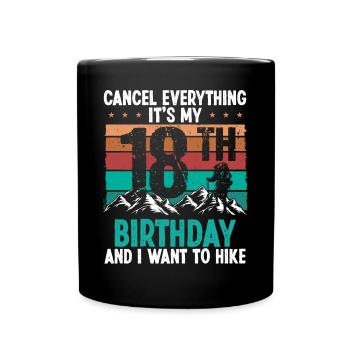 18 Year Old Hiker Cancel go Hiking 18 Birthday - Full Colour Mug - black - Front