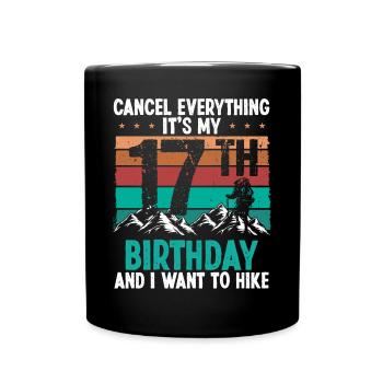 17 Year Old Hiker Cancel go Hiking 17 Birthday - Tasse einfarbig - Schwarz - Vorne