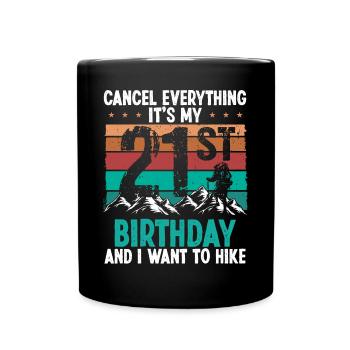 21 Year Old Hiker Cancel go Hiking 21 Birthday - Tasse einfarbig - Schwarz - Vorne