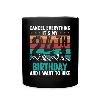 24 Year Old Hiker Cancel go Hiking 24 Birthday - Tasse einfarbig - Schwarz - Vorne