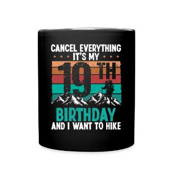 19 Year Old Hiker Cancel go Hiking 19 Birthday - Tasse einfarbig - Schwarz - Vorne