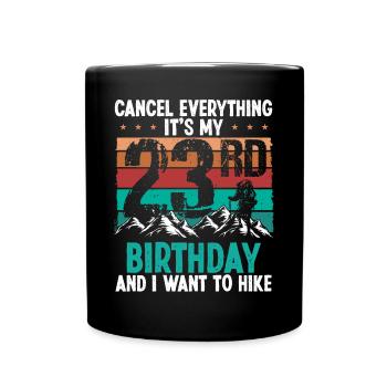23 Year Old Hiker Cancel go Hiking 23 Birthday - Tasse einfarbig - Schwarz - Vorne