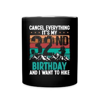 32 Year Old Hiker Cancel go Hiking 32 Birthday - Tasse einfarbig - Schwarz - Vorne
