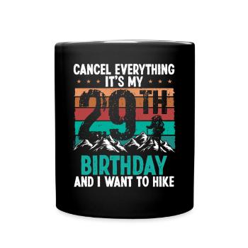 29 Year Old Hiker Cancel go Hiking 29 Birthday - Tasse einfarbig - Schwarz - Vorne