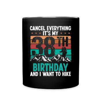 38 Year Old Hiker Cancel go Hiking 38 Birthday - Tasse einfarbig - Schwarz - Vorne