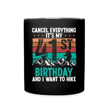 41 Year Old Hiker Cancel go Hiking 41 Birthday - Tasse einfarbig - Schwarz - Vorne