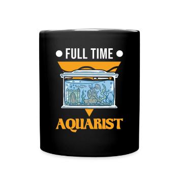 Full Time Aquarist Aquaristik Aquarium - Tasse einfarbig - Schwarz - Vorne