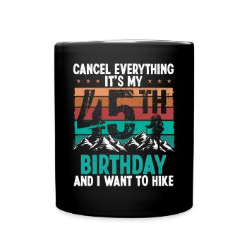 45 Year Old Hiker Cancel go Hiking 45 Birthday - Tasse einfarbig - Schwarz - Vorne