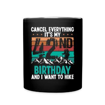 42 Year Old Hiker Cancel go Hiking 42 Birthday - Tasse einfarbig - Schwarz - Vorne