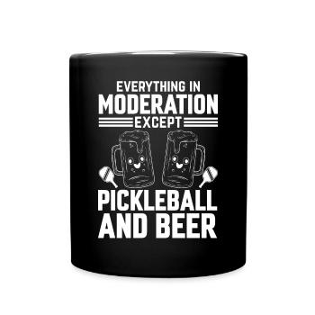 Everything In Moderation Except Pickleball - Full Colour Mug - black - Front