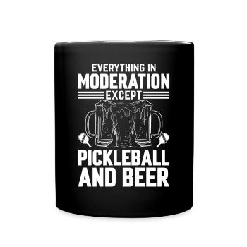 Pickleballer - Everything In Moderation Except Pic - Tasse einfarbig - Schwarz - Vorne