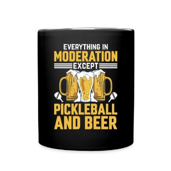 Everything In Moderation Except Pickleball And Bee - Full Colour Mug - black - Front