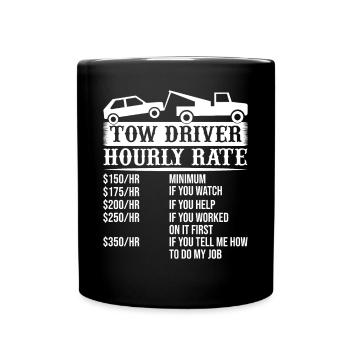 Tow Driver Trucker Hourly Rate Tow Truck Driver - Tasse einfarbig - Schwarz - Vorne