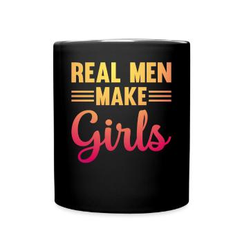 Real Men Make Girls - Family Newborn Paternity Gir - Full Colour Mug - black - Front