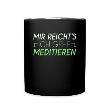 Meditieren Spruch - Tasse einfarbig - Schwarz - Vorne