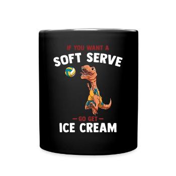 Wenn du ein Softeis willst, hol dir Eiscreme - - Tasse einfarbig - Schwarz - Vorne