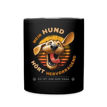 Mein Hund hört hervorragend Lustiger Hunde Spruch - Tasse einfarbig - Schwarz - Vorne