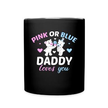 Pink or Blue Daddy Loves You Father Gender - Full Colour Mug - black - Front
