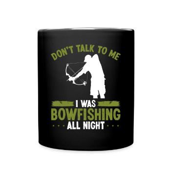 Bowfisher Do not talk to me Bowfishing Fisherman - Full Colour Mug - black - Front