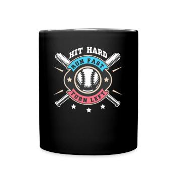 Hit Hard Run Fast Turn Left Baseball - Full Colour Mug - black - Front