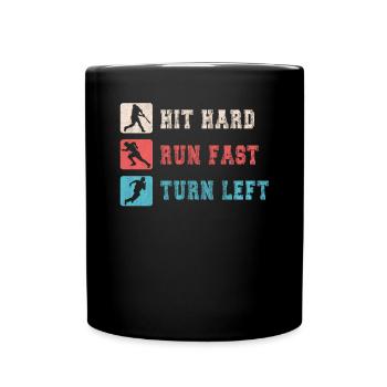 Hit Hard Run Fast Turn Left Baseball - Full Colour Mug - black - Front