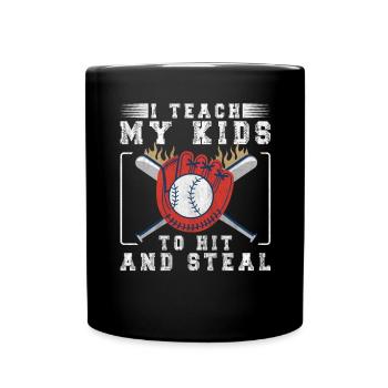 I Teach My Kids To Hit & Steal Baseball Dad - Tasse einfarbig - Schwarz - Vorne