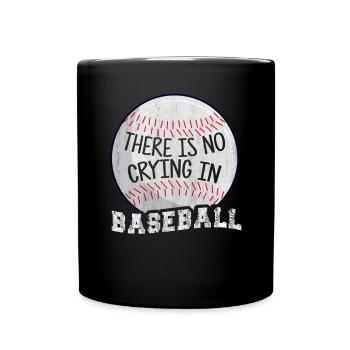 There Is No Crying In Baseball - Full Colour Mug - black - Front