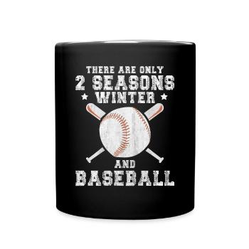 There Are Only 2 Seasons Winter & Baseball - Tasse einfarbig - Schwarz - Vorne