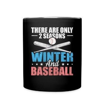 There Are Only 2 Seasons Winter & Baseball - Tasse einfarbig - Schwarz - Vorne