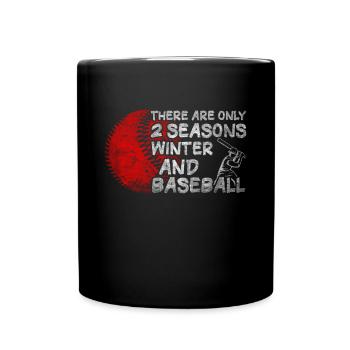 There Are Only 2 Seasons Winter & Baseball - Tasse einfarbig - Schwarz - Vorne