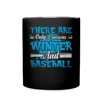 There Are Only 2 Seasons Winter & Baseball - Tasse einfarbig - Schwarz - Vorne