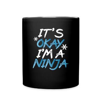 It's OK, I'm a Ninja - Full Colour Mug - black - Front