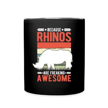 Because Rhinos are freaking awesome Nashorn - Tasse einfarbig - Schwarz - Vorne